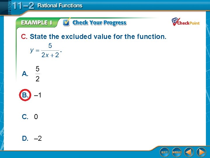 C. State the excluded value for the function. A. B. – 1 C. 0