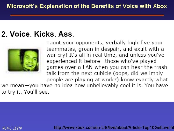 Microsoft’s Explanation of the Benefits of Voice with Xbox PURC 2004 http: //www. xbox.