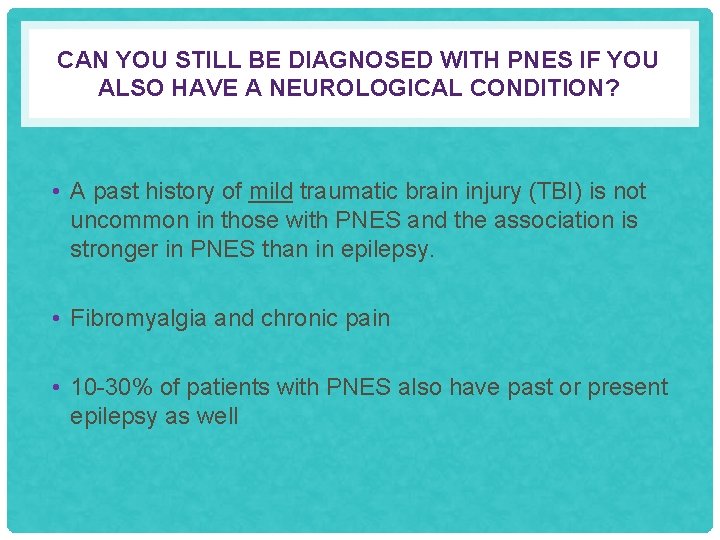 CAN YOU STILL BE DIAGNOSED WITH PNES IF YOU ALSO HAVE A NEUROLOGICAL CONDITION?