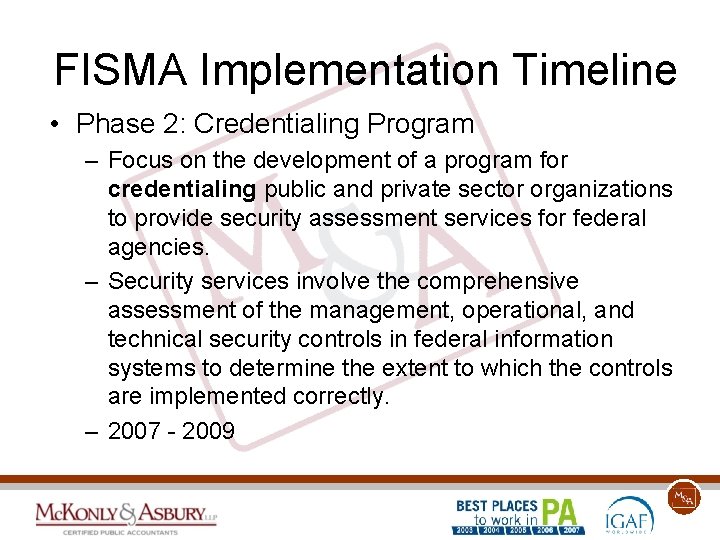 FISMA Implementation Timeline • Phase 2: Credentialing Program – Focus on the development of