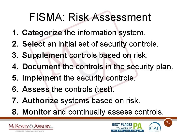 FISMA: Risk Assessment 1. 2. 3. 4. 5. 6. 7. 8. Categorize the information