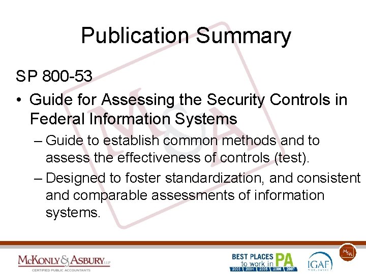 Publication Summary SP 800 -53 • Guide for Assessing the Security Controls in Federal