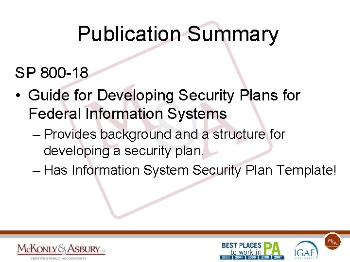 Publication Summary SP 800 -18 • Guide for Developing Security Plans for Federal Information