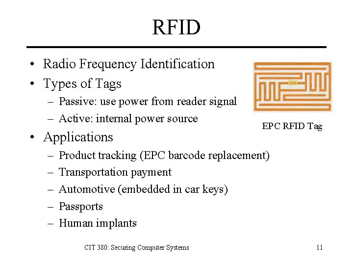 RFID • Radio Frequency Identification • Types of Tags – Passive: use power from