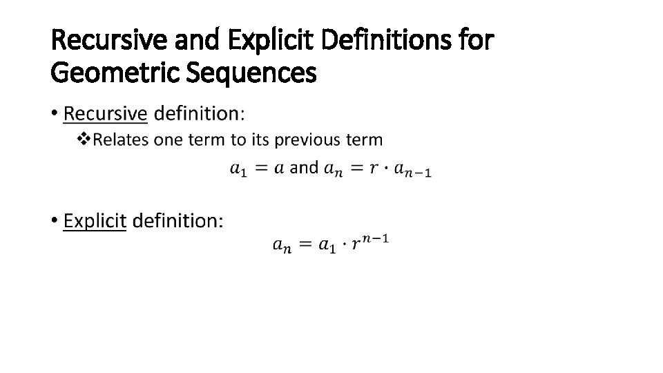 Recursive and Explicit Definitions for Geometric Sequences • 