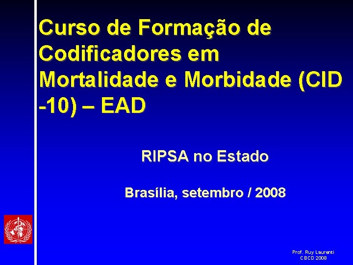 Curso de Formação de Codificadores em Mortalidade e Morbidade (CID -10) – EAD RIPSA