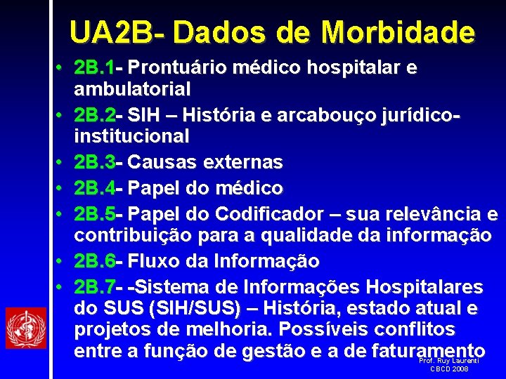 UA 2 B- Dados de Morbidade • 2 B. 1 - Prontuário médico hospitalar