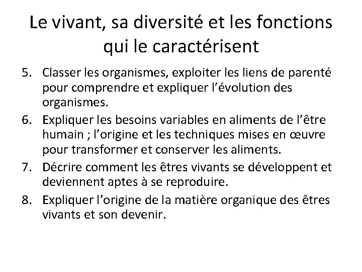 Le vivant, sa diversité et les fonctions qui le caractérisent 5. Classer les organismes,