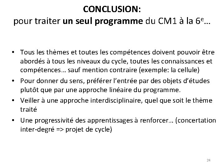 CONCLUSION: pour traiter un seul programme du CM 1 à la 6 e… •