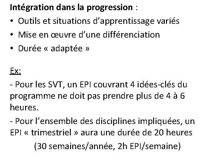 Intégration dans la progression : • Outils et situations d’apprentissage variés • Mise en