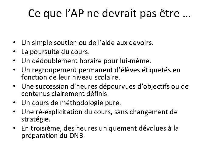 Ce que l’AP ne devrait pas être … • • Un simple soutien ou