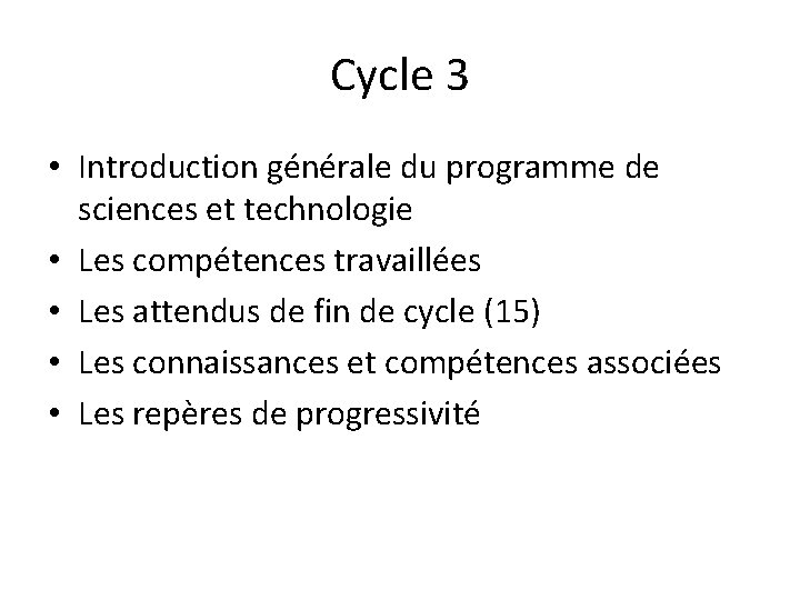 Cycle 3 • Introduction générale du programme de sciences et technologie • Les compétences
