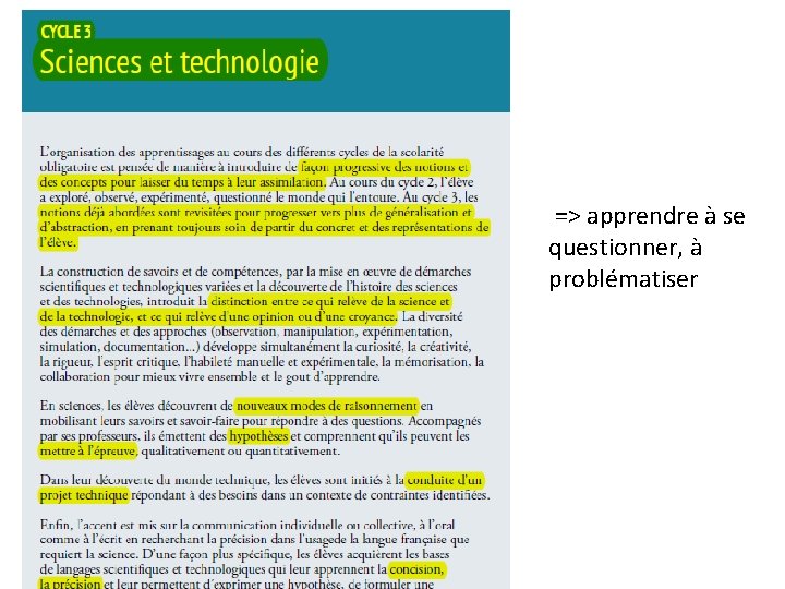  => apprendre à se questionner, à problématiser 