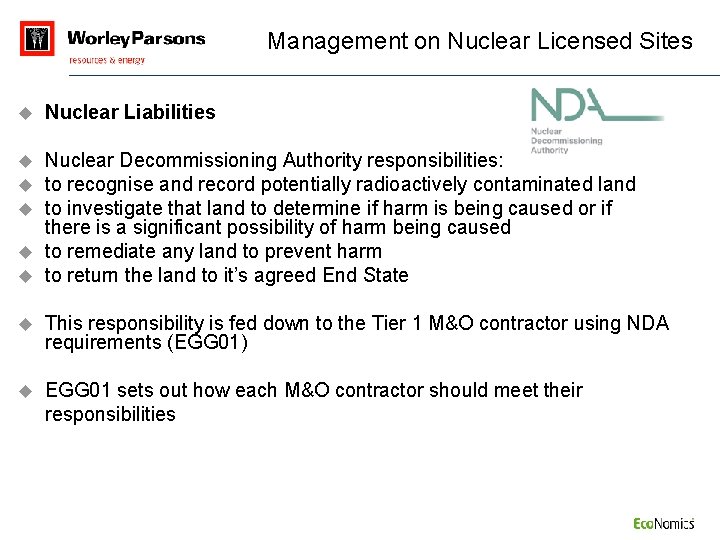 Management on Nuclear Licensed Sites u Nuclear Liabilities Nuclear Decommissioning Authority responsibilities: to recognise