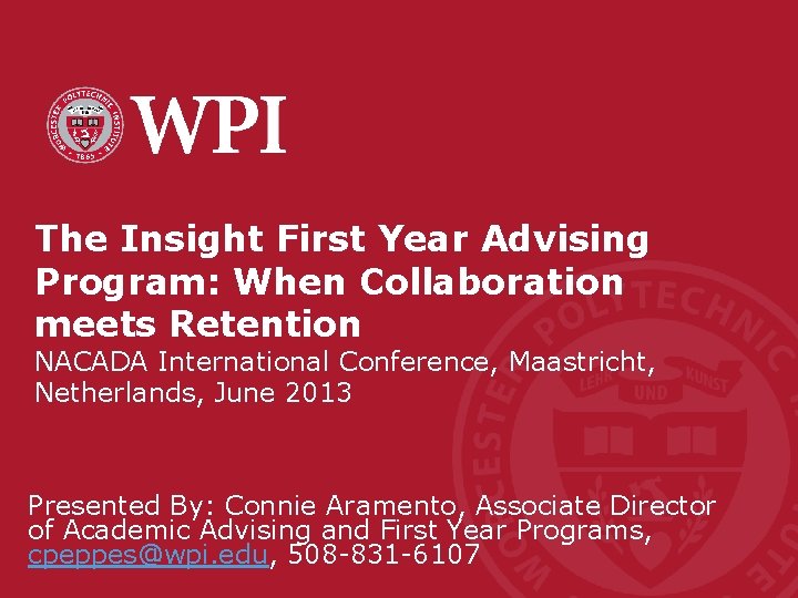 The Insight First Year Advising Program: When Collaboration meets Retention NACADA International Conference, Maastricht,