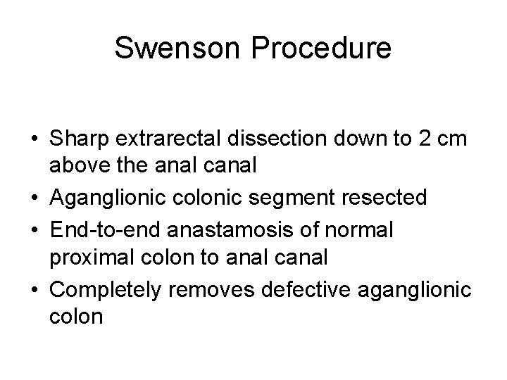 Swenson Procedure • Sharp extrarectal dissection down to 2 cm above the anal canal