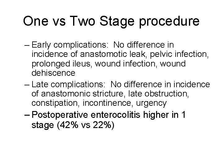 One vs Two Stage procedure – Early complications: No difference in incidence of anastomotic