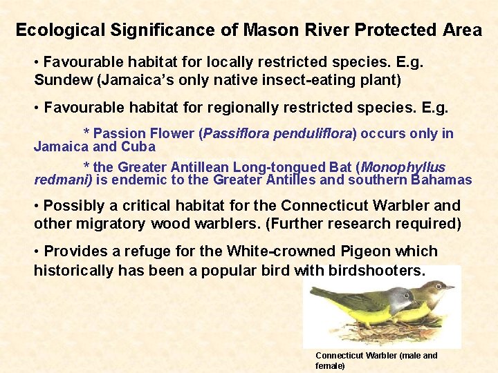 Ecological Significance of Mason River Protected Area • Favourable habitat for locally restricted species.