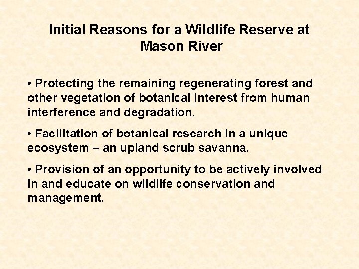 Initial Reasons for a Wildlife Reserve at Mason River • Protecting the remaining regenerating