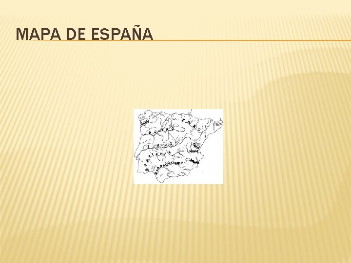MAPA DE ESPAÑA MAPA DE ESPAÑA