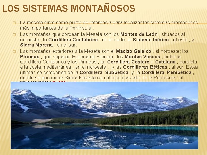 LOS SISTEMAS MONTAÑOSOS � � � La meseta sirve como punto de referencia para LOS SISTEMAS MONTAÑOSOS � � � La meseta sirve como punto de referencia para