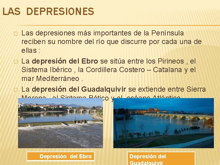 LAS DEPRESIONES � � � Las depresiones más importantes de la Península reciben su LAS DEPRESIONES � � � Las depresiones más importantes de la Península reciben su