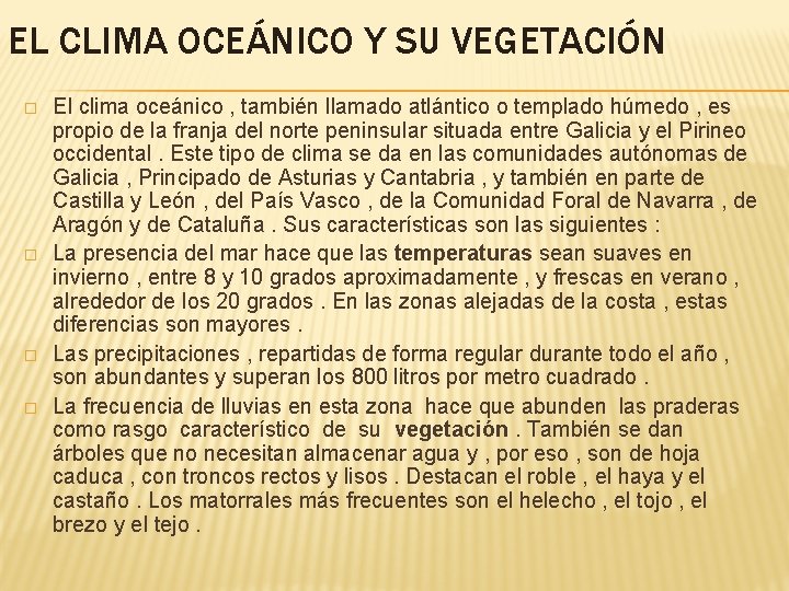 EL CLIMA OCEÁNICO Y SU VEGETACIÓN � � El clima oceánico , también llamado EL CLIMA OCEÁNICO Y SU VEGETACIÓN � � El clima oceánico , también llamado