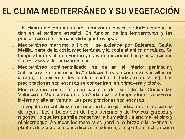 EL CLIMA MEDITERRÁNEO Y SU VEGETACIÓN � � � El clima mediterráneo cubre la EL CLIMA MEDITERRÁNEO Y SU VEGETACIÓN � � � El clima mediterráneo cubre la