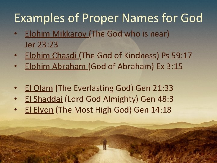 Examples of Proper Names for God • Elohim Mikkarov (The God who is near) Examples of Proper Names for God • Elohim Mikkarov (The God who is near)