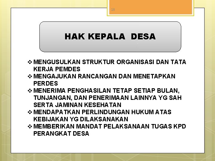 18 HAK KEPALA DESA v MENGUSULKAN STRUKTUR ORGANISASI DAN TATA KERJA PEMDES v MENGAJUKAN