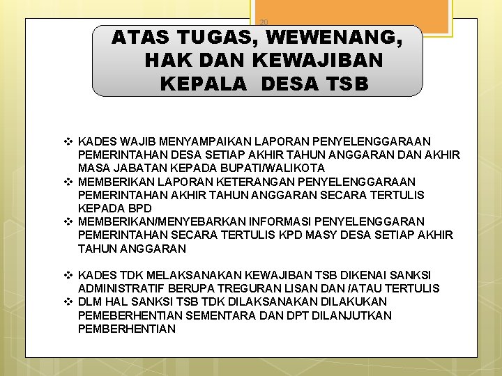 20 ATAS TUGAS, WEWENANG, HAK DAN KEWAJIBAN KEPALA DESA TSB v KADES WAJIB MENYAMPAIKAN