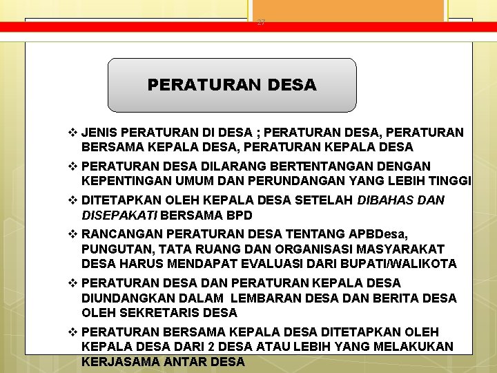 27 PERATURAN DESA v JENIS PERATURAN DI DESA ; PERATURAN DESA, PERATURAN BERSAMA KEPALA