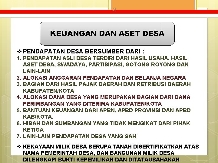 28 KEUANGAN DAN ASET DESA v PENDAPATAN DESA BERSUMBER DARI : 1. PENDAPATAN ASLI