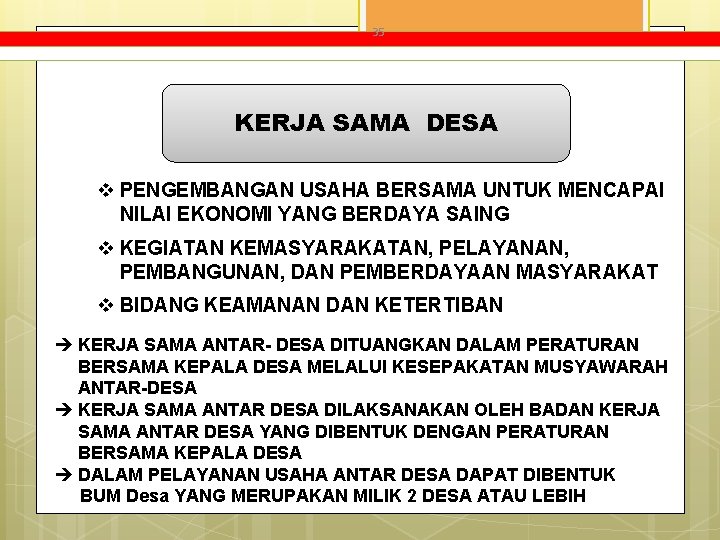 35 KERJA SAMA DESA v PENGEMBANGAN USAHA BERSAMA UNTUK MENCAPAI NILAI EKONOMI YANG BERDAYA
