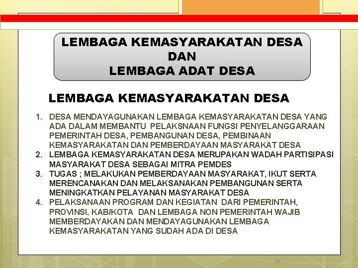 LEMBAGA KEMASYARAKATAN DESA DAN LEMBAGA ADAT DESA LEMBAGA KEMASYARAKATAN DESA 1. DESA MENDAYAGUNAKAN LEMBAGA