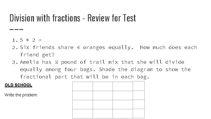 Division with fractions - Review for Test 1. 5 ÷ 2 = 2. Six Division with fractions - Review for Test 1. 5 ÷ 2 = 2. Six