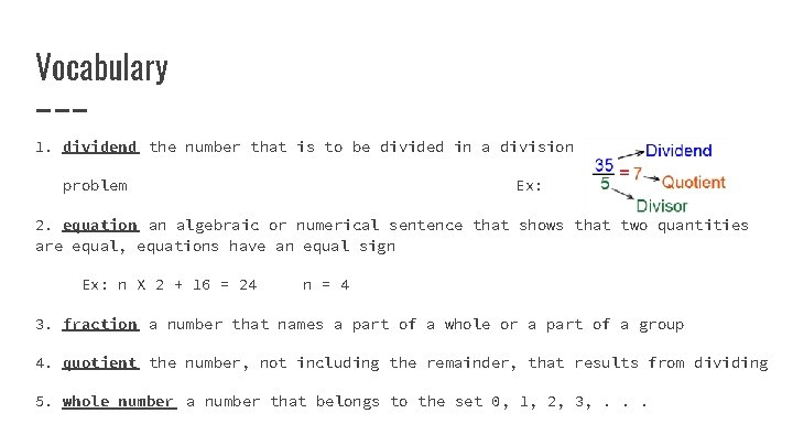 Vocabulary 1. dividend the number that is to be divided in a division problem Vocabulary 1. dividend the number that is to be divided in a division problem