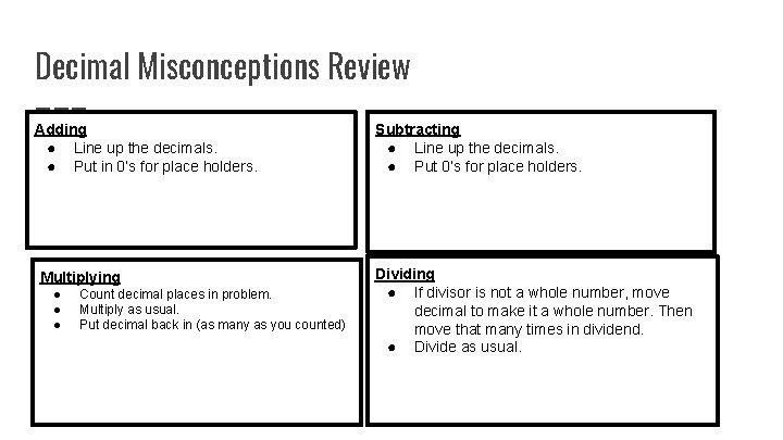 Decimal Misconceptions Review Adding ● Line up the decimals. ● Put in 0’s for Decimal Misconceptions Review Adding ● Line up the decimals. ● Put in 0’s for