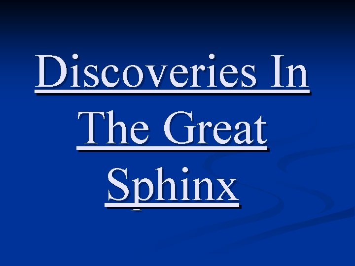 Discoveries In The Great Sphinx 