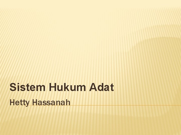 Sistem Hukum Adat Hetty Hassanah 