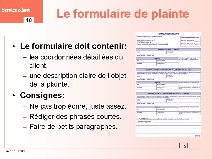 Service client 10 Le formulaire de plainte • Le formulaire doit contenir: – les