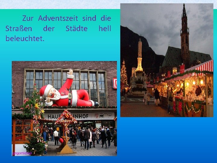  Zur Adventszeit sind die Straßen der Städte hell beleuchtet. 