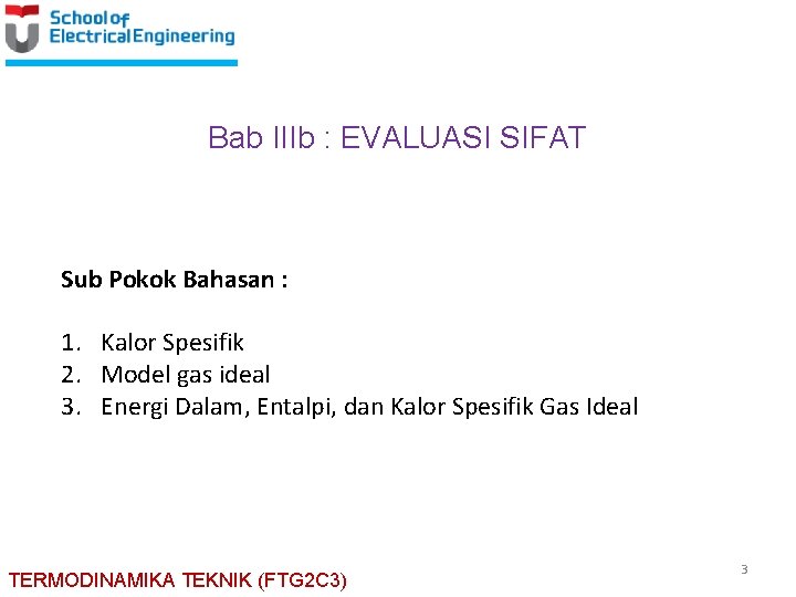 Bab IIIb : EVALUASI SIFAT Sub Pokok Bahasan : 1. Kalor Spesifik 2. Model