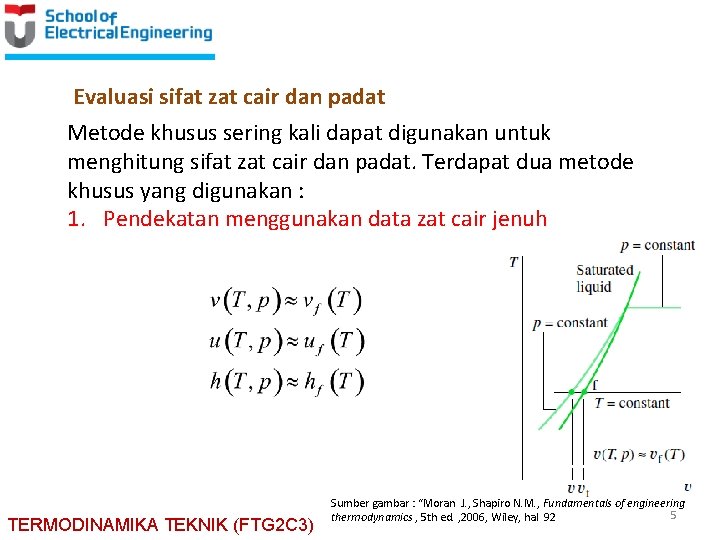 Evaluasi sifat zat cair dan padat Metode khusus sering kali dapat digunakan untuk menghitung