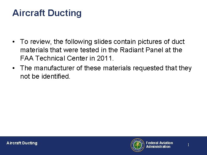 Aircraft Ducting • To review, the following slides contain pictures of duct materials that