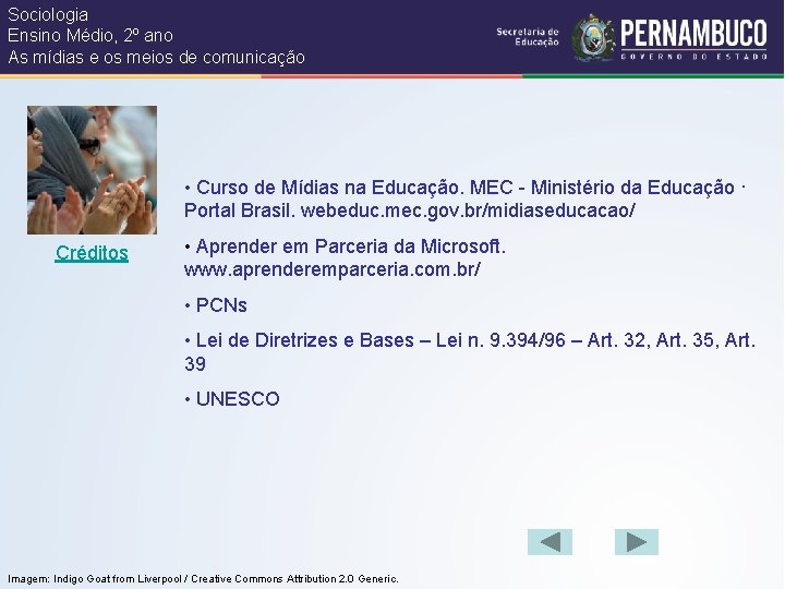 Sociologia Ensino Médio, 2º ano As mídias e os meios de comunicação • Curso