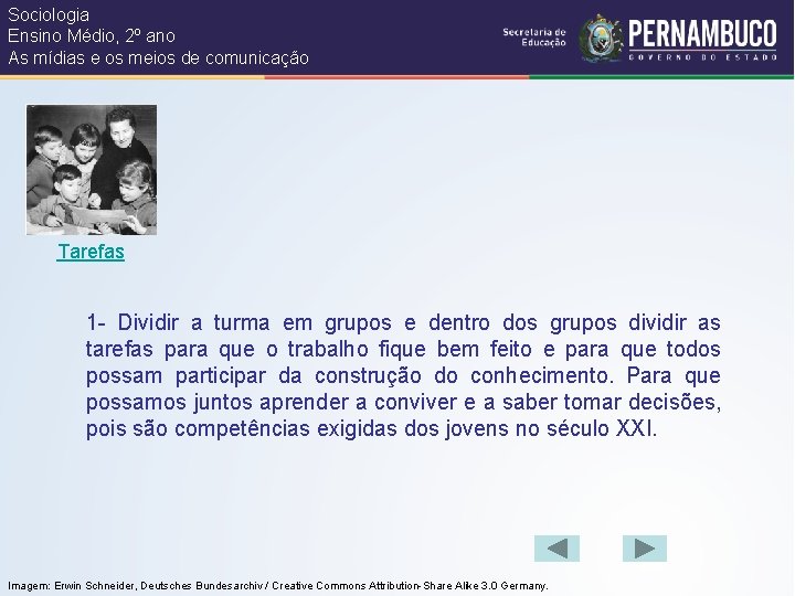 Sociologia Ensino Médio, 2º ano As mídias e os meios de comunicação Tarefas 1