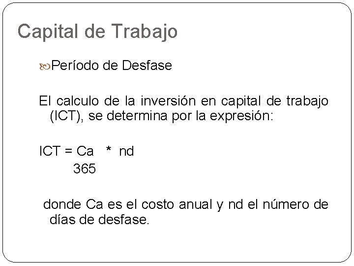 Capital de Trabajo Período de Desfase El calculo de la inversión en capital de