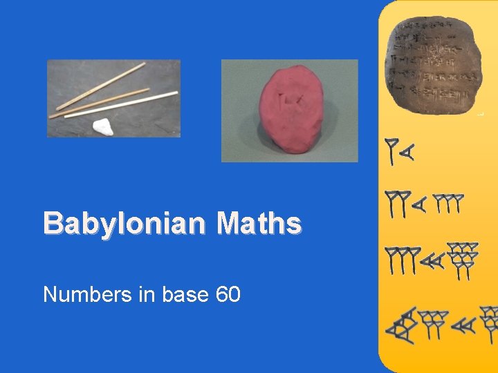 Babylonian Maths Numbers in base 60 