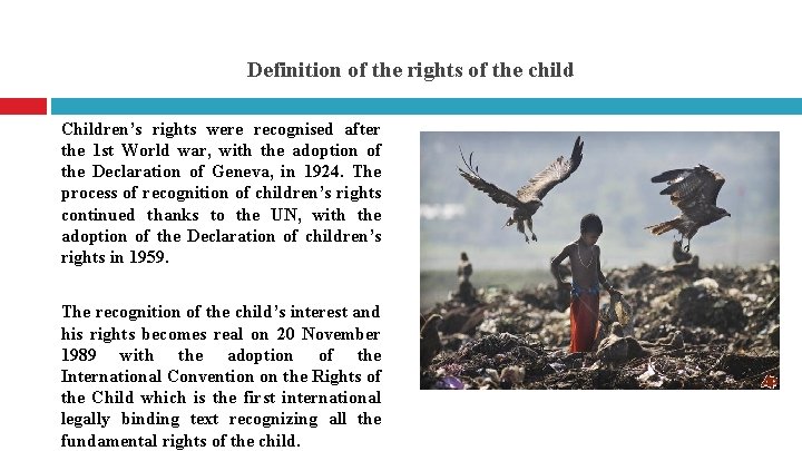 Definition of the rights of the child Children’s rights were recognised after the 1